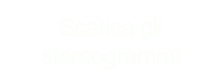 Scarica gli stereogrammi