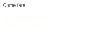 Come fare:

Stereogramma a visione parallela